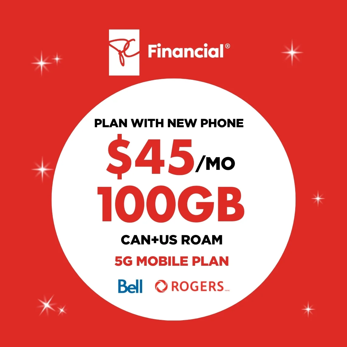 White President's Choice Financial logo above a white circle on a red  background containing "100 GB FOR $45/MO with Bell and Rogers carriers".